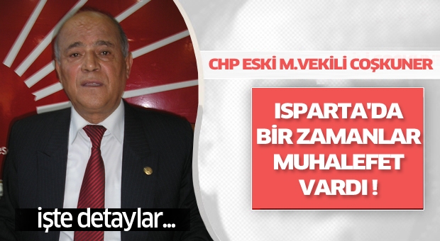 Isparta'da bir zamanlar muhalefet vardı !