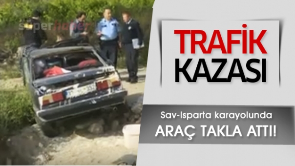 Isparta'da Trafik Kazası! Araç Takla Attı!