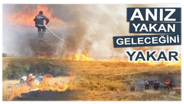 Anızını Yakma, Geleceğini Karartma!