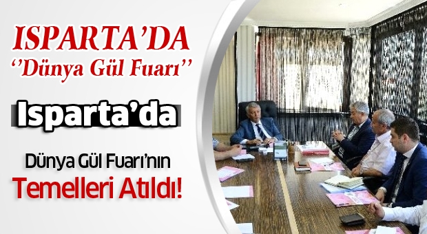 Isparta'da Dünya Gül Fuarı Düzenlenecek!
