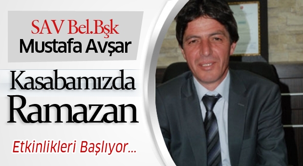 Başkan Avşar Duyurdu Sav'da Ramazan Etkinlikleri Başlıyor!