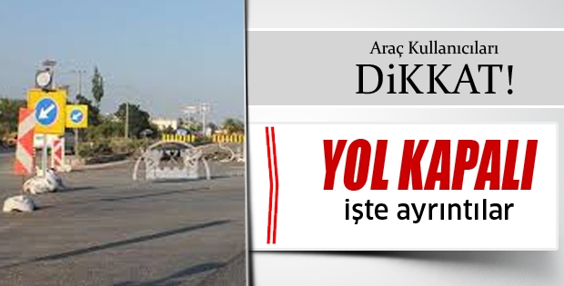 Araç Kullanıcıları Dikkat! Isparta'da Bu Yol Trafiğe Kapalı