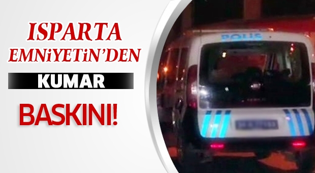 Isparta'da Kumar Baskını