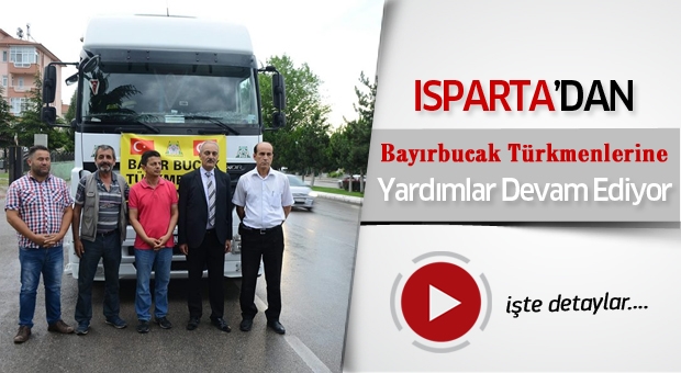 Isparta'da Bayırbucak Türkmenlerine Yardımlar Devam Ediyor