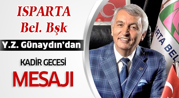Belediye Başkanı Yusuf Ziya Günaydın'dan Kadir Gecesi Mesajı