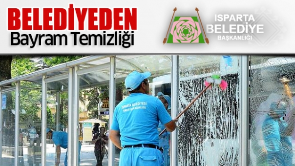 ISPARTA'DA DURAKLAR, ÇÖP KUTULARI VE ÇEŞMELER TEMİZLENİYOR