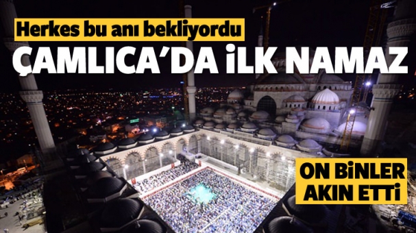 Çamlıca'da ilk namaz