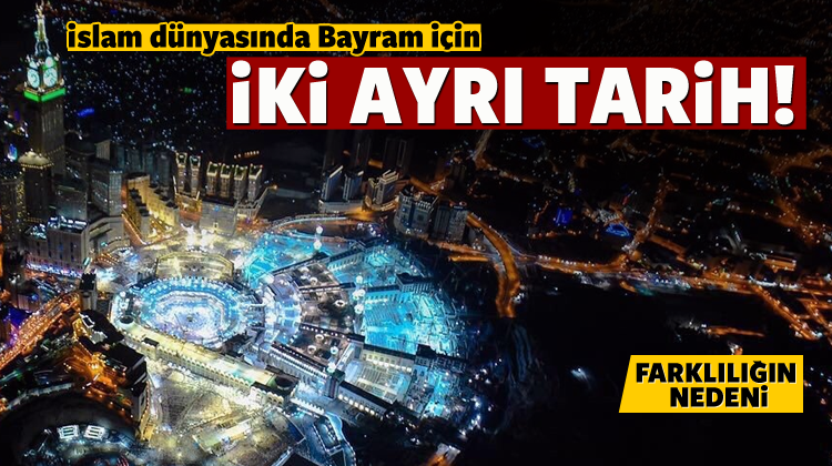 İslam dünyasında Bayram için iki ayrı tarih