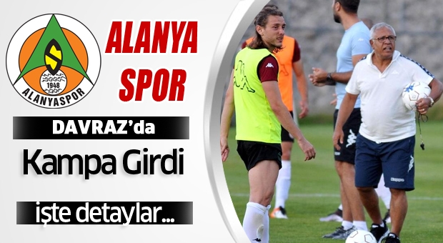 Alanyaspor yeni sezon hazırlıkları için Isparta'da kampa girdi.