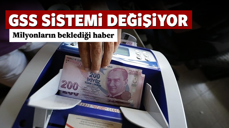 Milyonların beklediği haber! GSS sistemi değişiyor