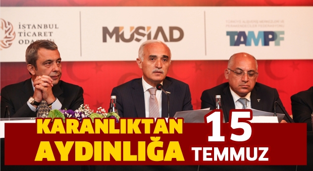 KARANLIKTAN AYDINLIĞA:15 TEMMUZ