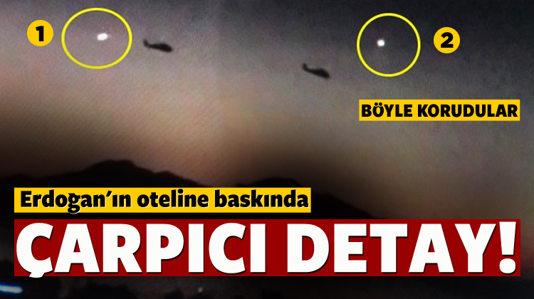 Erdoğan'ın oteline baskında çarpıcı detaylar