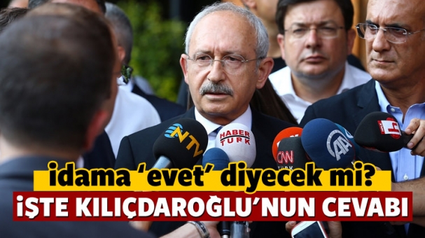 Kılıçdaroğlu'ndan 'idam' sorusuna cevap