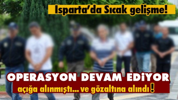 Isparta'da Gözaltılar Devam Ediyor!