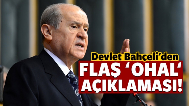 Bahçeli'den flaş 'OHAL' açıklaması!