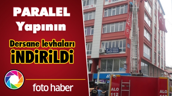 Fetöcü Paralel yapının dershanelerinin levhaları indirildi