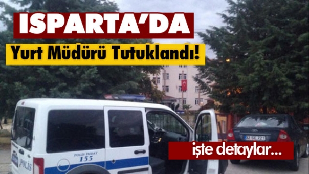 Isparta'da Fetö'ye Ait Yurdun Müdürü Tutuklandı