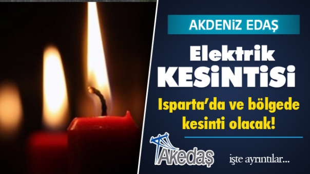 Isparta'da Bazı Bölgelerde Elektrik Kesintisi Uygulanacak!