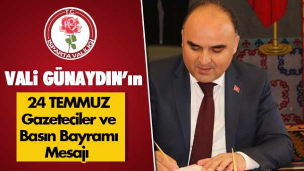 VALİ ŞEHMUS GÜNAYDIN'DAN GAZETECILER VE BASIN BAYRAMI, ''BASINDAN SANSÜRÜN KALDIRILMASI'' GÜNÜ MESAJI