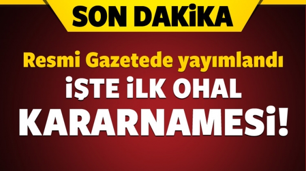 OHAL Kararnamesi Resmi Gazetede Yayımlandı!