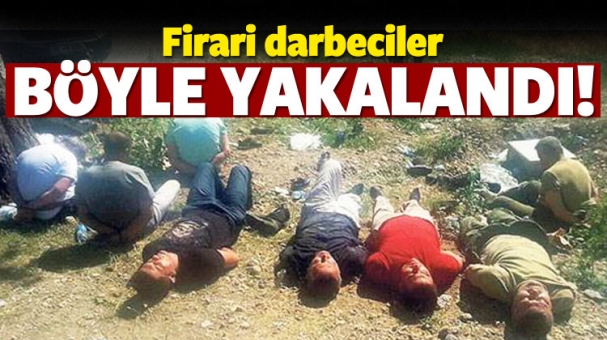 Firari darbeciler böyle yakalandı