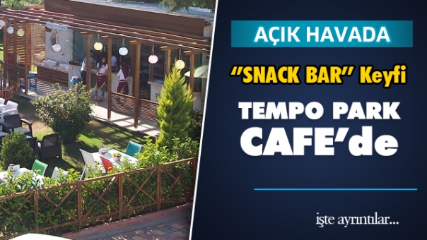 SNACK BAR Keyfi,TEMPO PARK CAFE'de