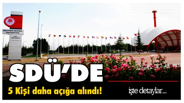 Isparta Son Dakika SDÜ'de 5 Kişi Daha Açığa Alındı!