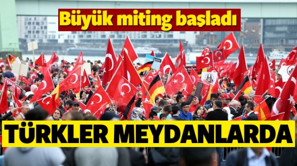 Büyük Miting Başladı! Türkler Meydanlara İndi
