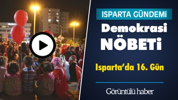 Isparta'da Demokrasi Nöbeti 16.Gün Video