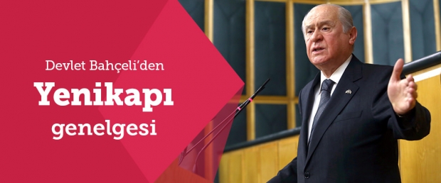 Devlet Bahçeli'den Yenikapı genelgesi