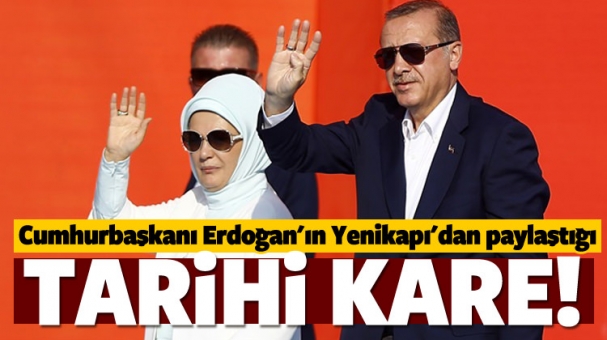 Erdoğan Yenikapı'dan paylaştığı tarihi kare