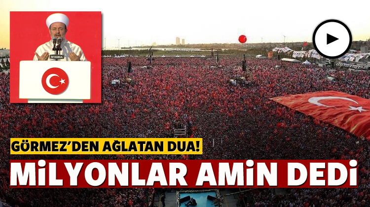 Görmez dua etti, milyonlar 'Amin' dedi
