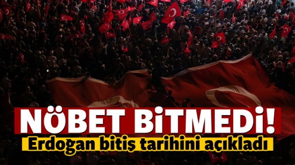 Cumhurbaşkanı Erdoğan Demokrasi Nöbetinin Bitiş Tarihini Açıkladı!
