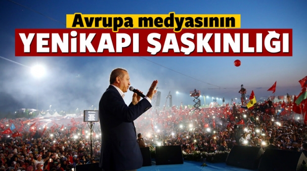 Avrupa medyasının Yenikapı şaşkınlığı