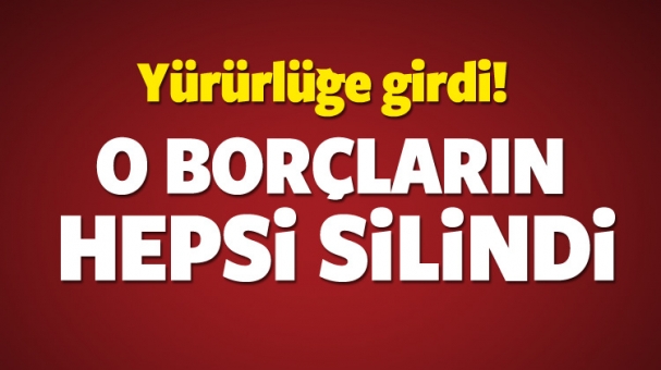 O borçların hepsi silindi!