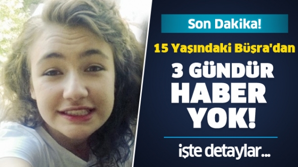 Isparta Son Dakika! Büşra'dan 3 Gündür Haber Alınamıyor