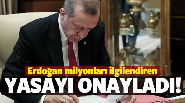 Milyonları İlgilendiren Yasayı Cumhurbaşkanı Erdoğan Onayladı
