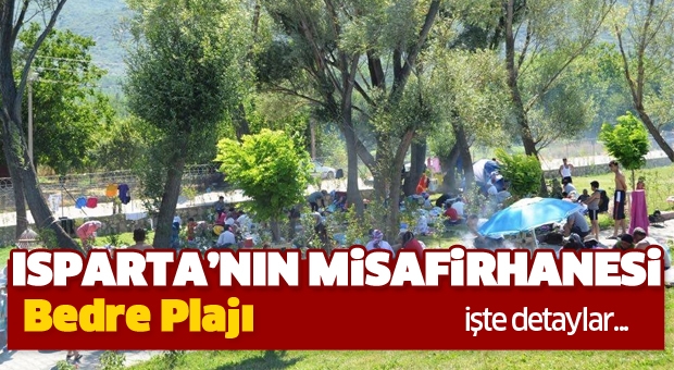 Isparta'nın Misafirhanesi Bedre Plajı