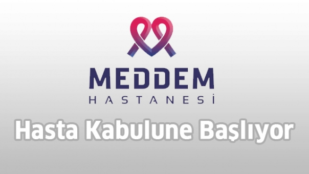 Meddem Hastanesi Hasta Kabulune Başlıyor