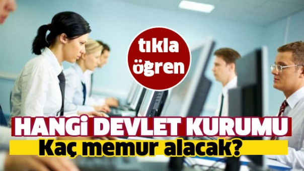 Hangi Devlet Kurumu Kaç Memur Alınacak?