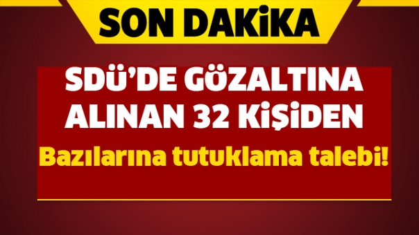 SDÜ'de Çalışan O  Kişilere Tutuklama Talebi!