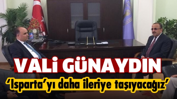 ISPARTA'YI DAHA İLERİYE TAŞIYACAĞIZ!