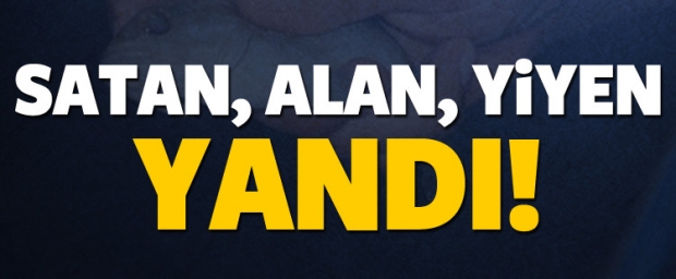 Satan,Alan,Yiyen Yandı!