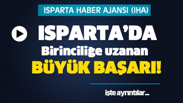 Isparta'da Birinciliğe Uzanan Büyük Başarı!