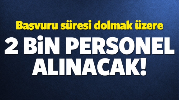 Binlerce Personel Alınacak Sakın Kaçırma!