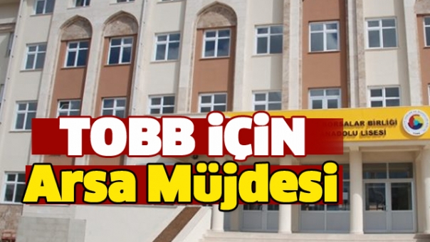 Isparta TOBB Meslek Lisesine ‘Arsa’ Müjdesi