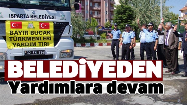 Isparta Belediyesi Türkmen Yardımlarına Devam Ediyor