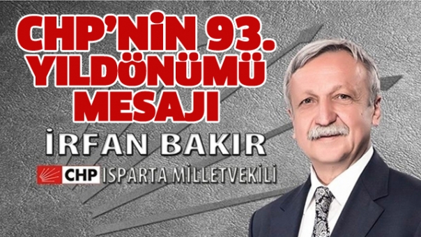 Milletvekili İrfan Bakır'dan CHP'nin Kuruluş Yıl Dönümü Mesajı