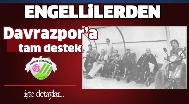 ENGELLİLER’DEN ISPARTA DAVRAZSPOR’A DESTEK