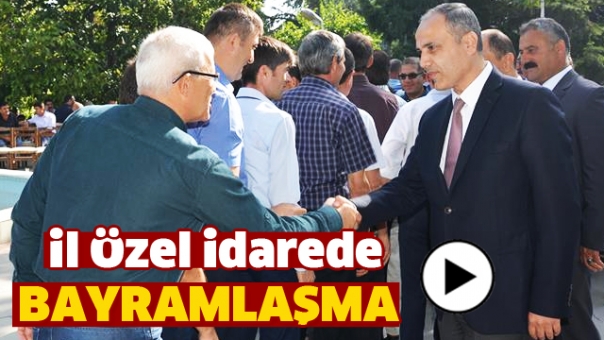 İL ÖZEL İDAREDE BAYRAMLAŞMA